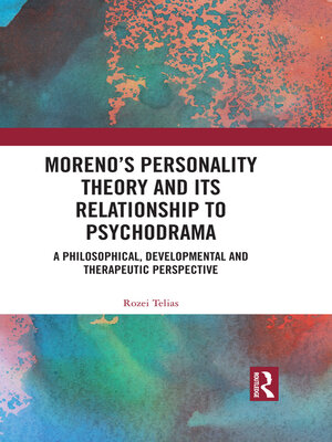 cover image of Moreno's Personality Theory and its Relationship to Psychodrama